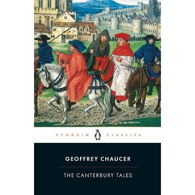 The Canterbury Tales - (Penguin Classics) by  Geoffrey Chaucer (Paperback)