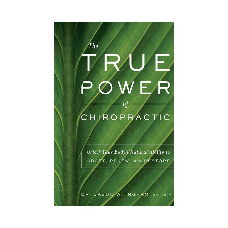 The True Power of Chiropractic - by  Jason W Ingham (Paperback), 1 of 2
