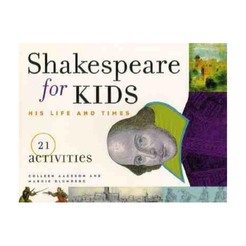 Shakespeare for Kids - (For Kids) by Colleen Aagesen & Margie Blumberg (Paperback)