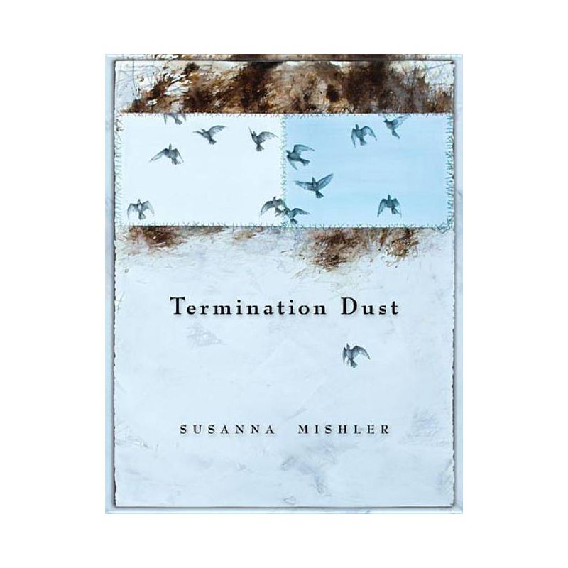 Termination Dust - by  Susanna Mishler (Paperback), 1 of 2