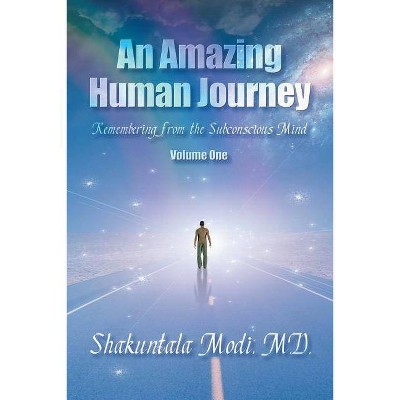 An Amazing Human Journey - by  Shakuntala Shakuntala Modi (Paperback)