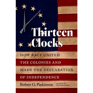 Thirteen Clocks - (Published by the Omohundro Institute of Early American Histo) by  Robert G Parkinson (Paperback) - 1 of 1