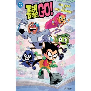 Teen Titans Go! Go Big or Go Home! - by  Sholly Fisch (Paperback) - 1 of 1