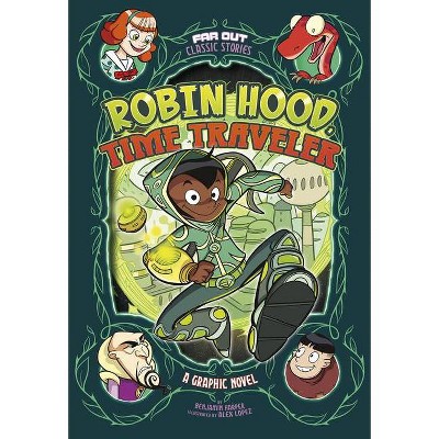  Robin Hood, Time Traveler - (Far Out Classic Stories) by  Benjamin Harper (Hardcover) 