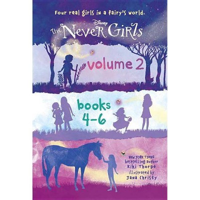 The Never Girls, Volume 2: Books 4-6 - by  Kiki Thorpe (Hardcover)