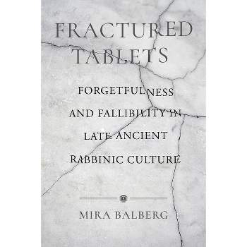 Fractured Tablets - by  Mira Balberg (Paperback)
