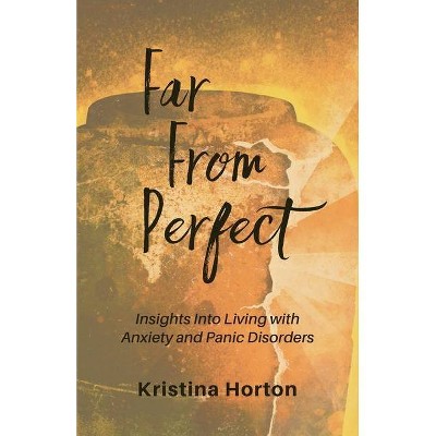 Far From Perfect - by  Kristina Horton (Paperback)