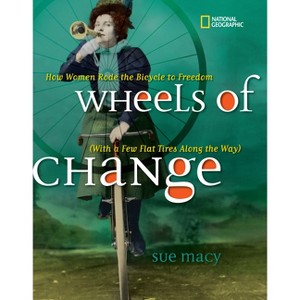 Wheels of Change - by  Sue Macy (Hardcover) - 1 of 1