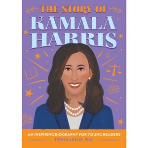 The Story of Kamala Harris - (The Story of Biographies) by Tonya Leslie - 1 of 1