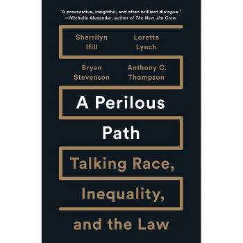 A Perilous Path - by  Sherrilyn Ifill & Loretta Lynch & Bryan Stevenson & Anthony C Thompson (Hardcover)