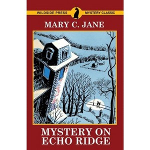 Mystery on Echo Ridge - by  Mary C Jane (Paperback) - 1 of 1