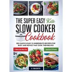 The Super Easy Keto Slow Cooker Cookbook - by  Fiona Griffith (Hardcover) - 1 of 1