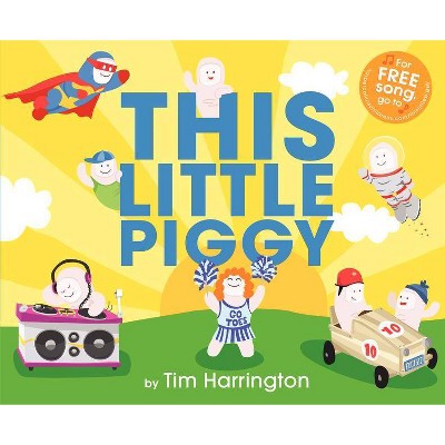 This Little Piggy - by  Tim Harrington (Hardcover)