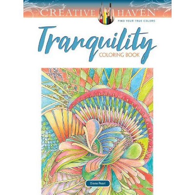 Creative Haven Tranquility Coloring Book - (Creative Haven Coloring Books) by  Diane Pearl (Paperback)