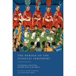 The Heroes of the Judicial Periphery - by  Alan Uzelac & Stefaan Voet (Hardcover) - 1 of 1