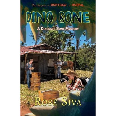 Dino Bone - by  Rose E Siva (Paperback)