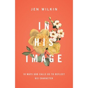 In His Image - by  Jen Wilkin (Paperback) - 1 of 1