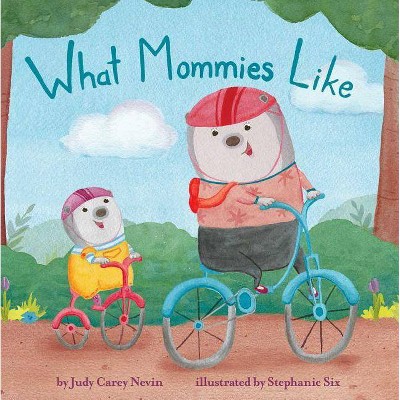 What Mommies Like -  (Mini Bee Board Books) by Judy Carey Nevin (Hardcover)