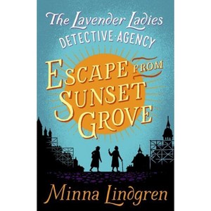 Escape from Sunset Grove - (Lavender Ladies Detective Agency) by  Minna Lindgren (Paperback) - 1 of 1