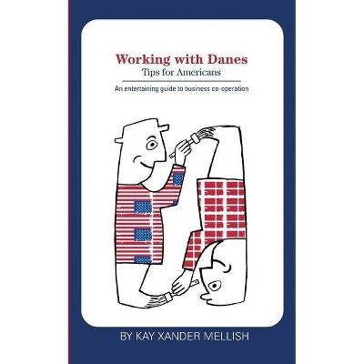 Working with Danes - by  Kay Xander Mellish (Paperback)