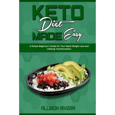 Keto Diet Made Easy - by  Allison Rivera (Paperback)