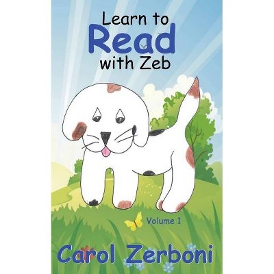 Learn to Read With Zeb, Volume 1 - by  Carol Zerboni (Paperback)