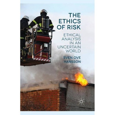 The Ethics of Risk - by  S Hansson (Paperback)