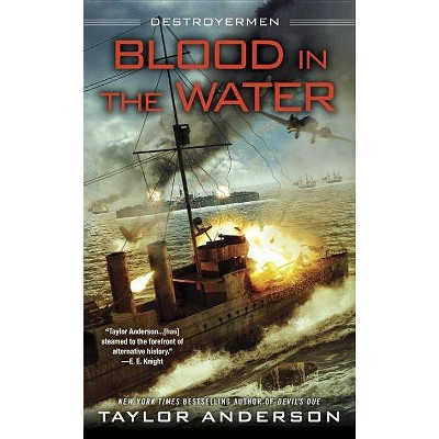  Blood in the Water - (Destroyermen) by  Taylor Anderson (Paperback) 