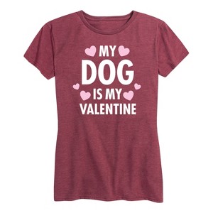 Women's - Instant Message - Valentine's Day My Dog Is My Valentine Short Sleeve Graphic T-Shirt - 1 of 4
