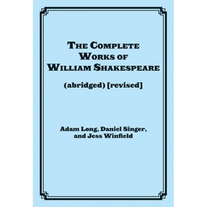 Complete Works of William Shakespeare (abridged) - (Applause Books) by  Adam Long (Paperback) - 1 of 1