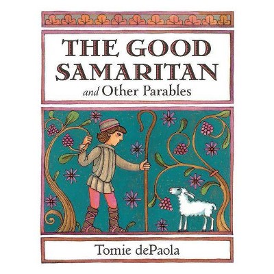 The Good Samaritan and Other Parables - by  Tomie dePaola (Hardcover)