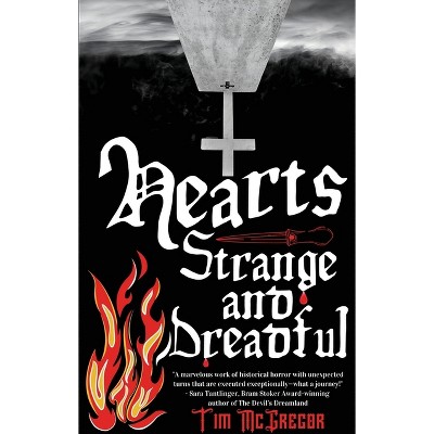 Hearts Strange and Dreadful - by  Tim McGregor (Paperback)