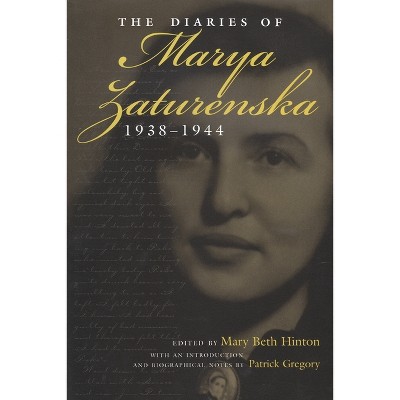 The Diaries of Marya Zaturenska, 1938-1944 - by  Mary Hinton (Hardcover)