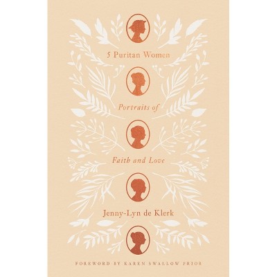 5 Puritan Women - by  Jenny-Lyn de Klerk (Paperback)