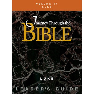 Journey Through the Bible Volume 11, Luke Leader's Guide - by  Justo Gonzalez (Paperback)