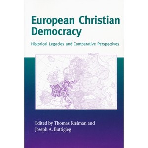 European Christian Democracy - (Critical Problems in History) by  Thomas Kselman & Joseph a Buttigieg (Hardcover) - 1 of 1