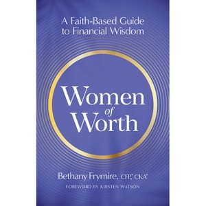 Women of Worth - by  Bethany Frymire (Paperback) - 1 of 1