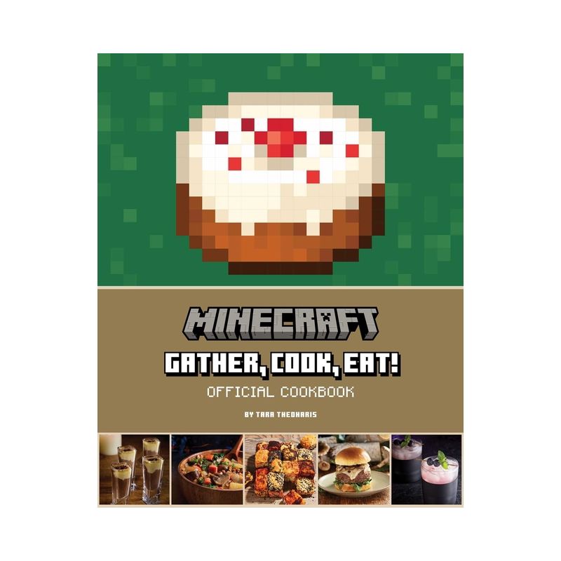 Minecraft: Gather, Cook, Eat! Official Cookbook - (Gaming) by  Tara Theoharis (Hardcover), 1 of 2