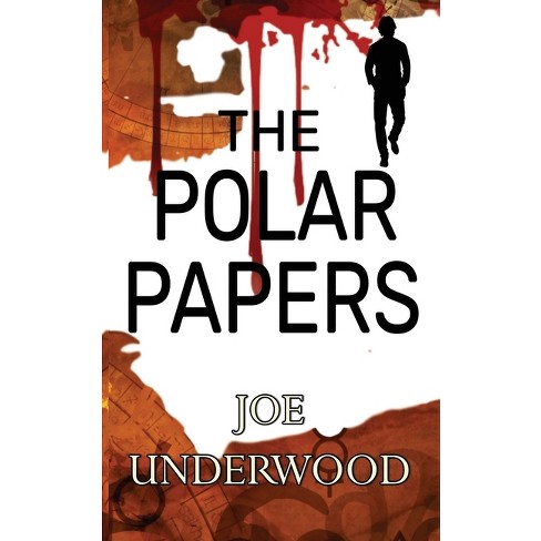 The Polar Papers - by  Joe Underwood (Paperback) - image 1 of 1