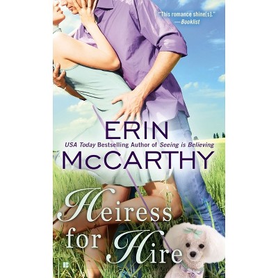 Heiress for Hire - (Berkley Sensation) by  Erin McCarthy (Paperback)