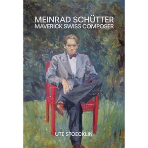 Meinrad Schütter - by  Ute Stoecklin (Hardcover) - 1 of 1
