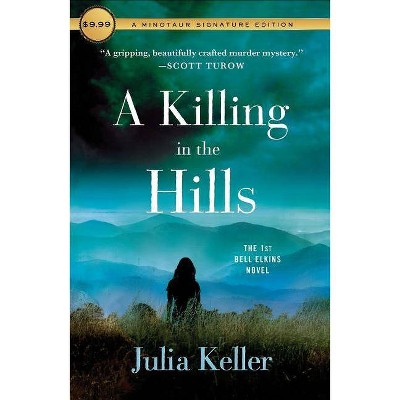 A Killing in the Hills - (Bell Elkins) by  Julia Keller (Paperback)