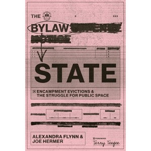 The Bylaw State - by  Alexandra Flynn & Joe Hermer (Paperback) - 1 of 1