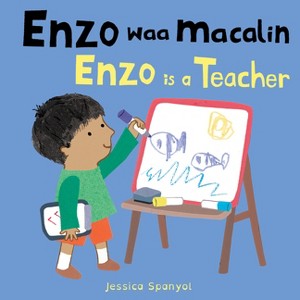 Enzo Waa Macalin / Enzo Is a Teacher (Somali Bilingual Edition) - (Books4school Editions) by  Jessica Spanyol (Board Book) - 1 of 1