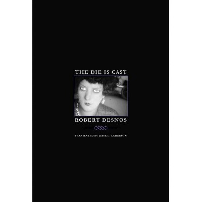 The Die Is Cast - by  Robert Desnos (Paperback)