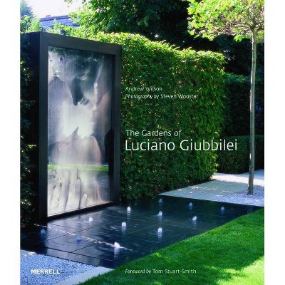 The Gardens of Luciano Giubbilei - 2nd Edition by  Andrew Wilson (Hardcover)