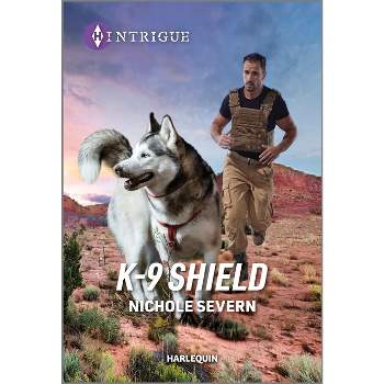 K-9 Shield - (New Mexico Guard Dogs) by  Nichole Severn (Paperback)