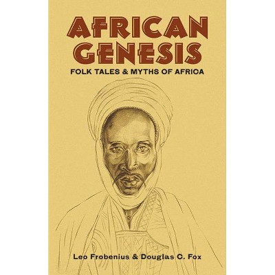 African Genesis - by  Leo Frobenius & Douglas C Fox (Paperback)