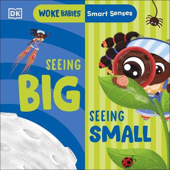 Smart Senses: Seeing Big, Seeing Small - (Woke Babies Books) by  Flo Fielding (Board Book)