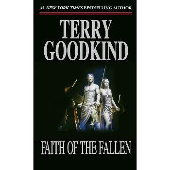 Faith of the Fallen - (Sword of Truth) by  Terry Goodkind (Paperback)